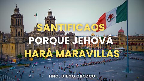 Santificaos Porque Jehová Hará Maravillas - Hno. Diego Orozco | Stedfast Baptist Church