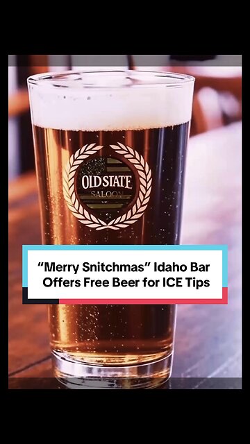 “Merry Snitchmas” Idaho Bar Offers Free Beer for ICE Tips
