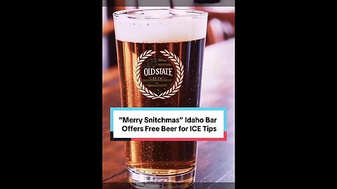 “Merry Snitchmas” Idaho Bar Offers Free Beer for ICE Tips