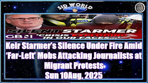 Keir Starmer’s Silence Under Fire Amid ‘Far-Left’ Mobs Attacking Journalists at Migrant Protests