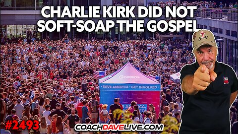 CHARLIE KIRK DID NOT SOFT-SOAP THE GOSPEL | 9-11-2025