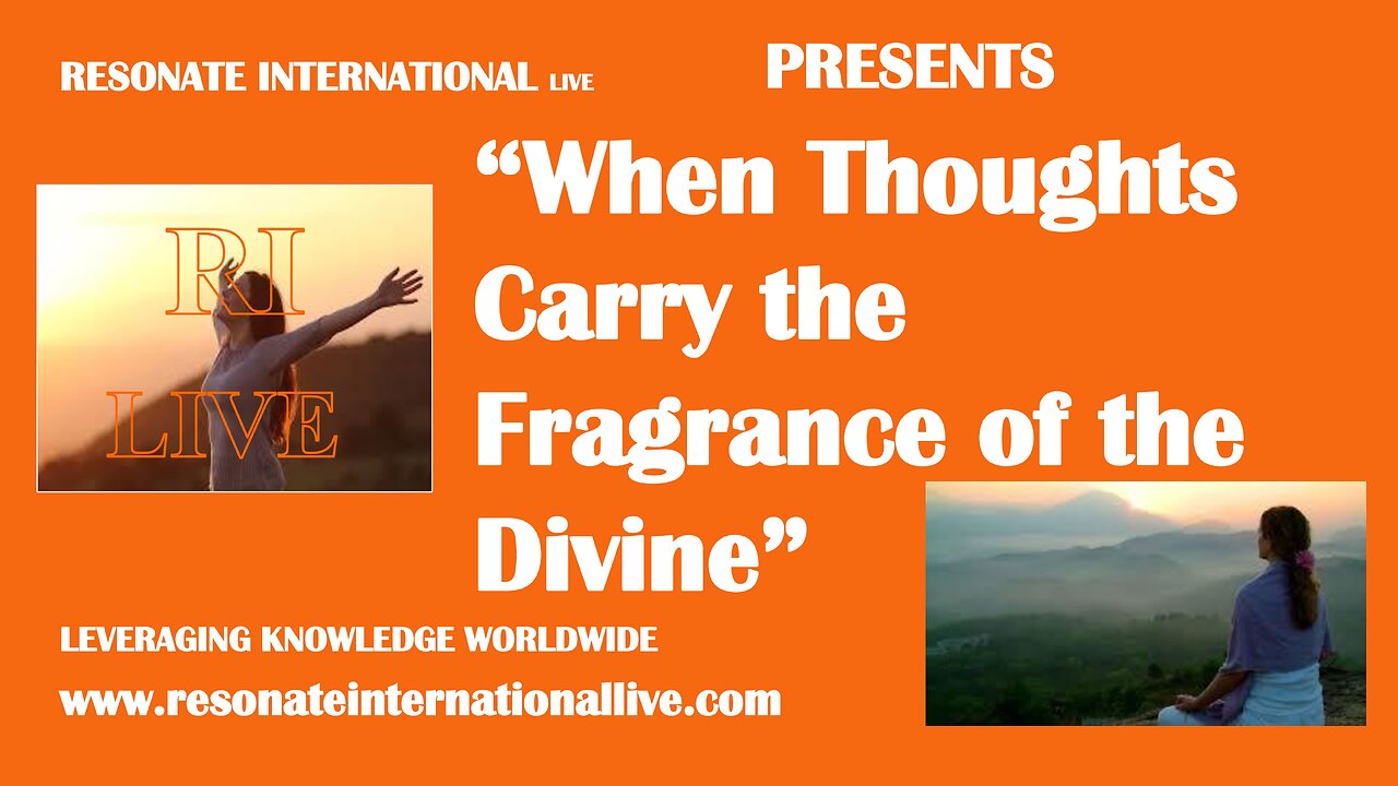 “When Thoughts Carry the Fragrance of the Divine”