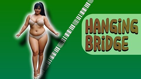 Big Butt Woman on the Hanging Bridge
