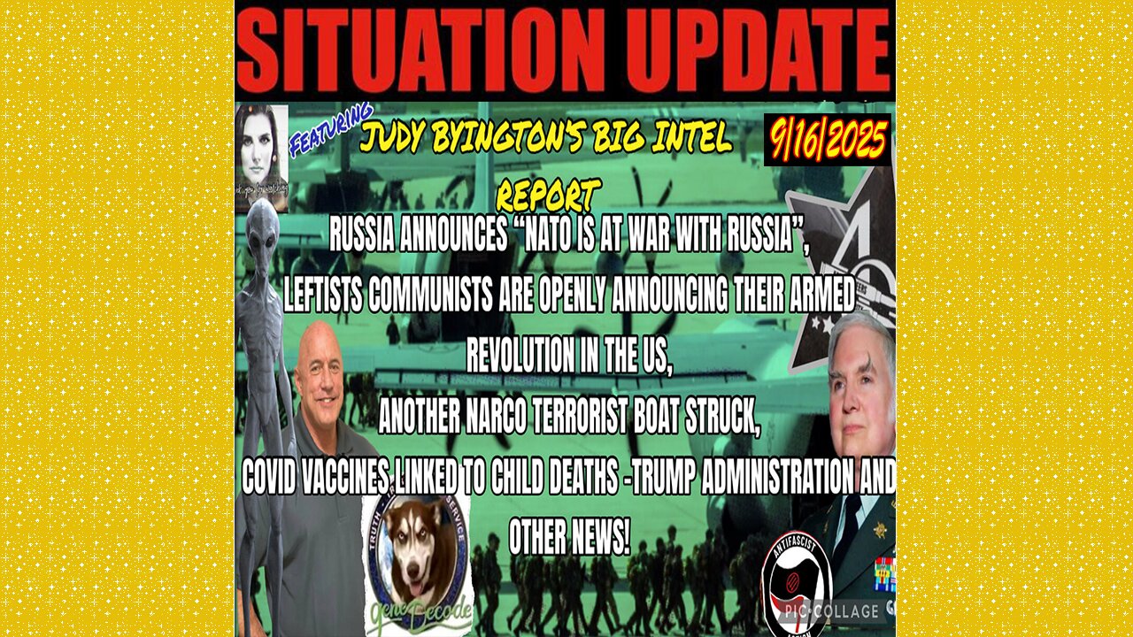 SITUATION UPDATE 9/16/25 - Judy Byington's Big Intel Report! Another Narco Terrorist Boat Struck
