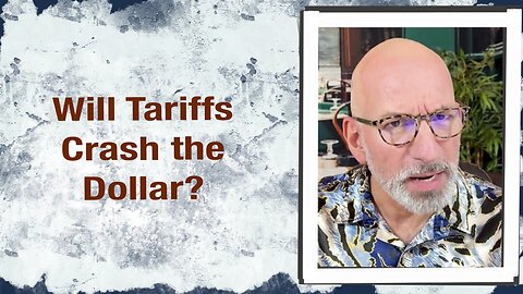 Will Tariffs crash the Dollar?