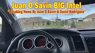 Juan O Savin BIG Intel Apr 30: "China Doesn't Want A Hot War! Breaking News By Juan O Savin & David Rodriguez"