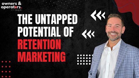The Untapped Potential of Retention Marketing