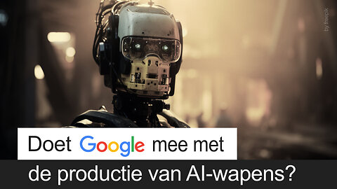 Doet Google mee met de productie van AI-wapens?