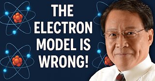 Dr Weiping Yu on Why the Electron Model Is Wrong