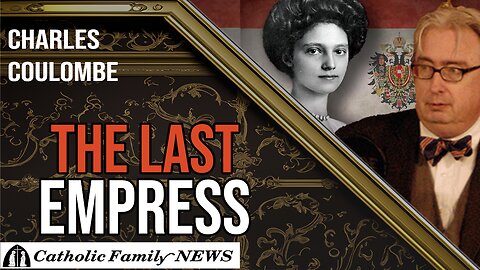 Interview with Charles Coulombe | Empress Zita of Austria
