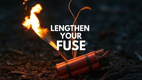 Lengthen Your Fuse - Pastor Bruce Mejia