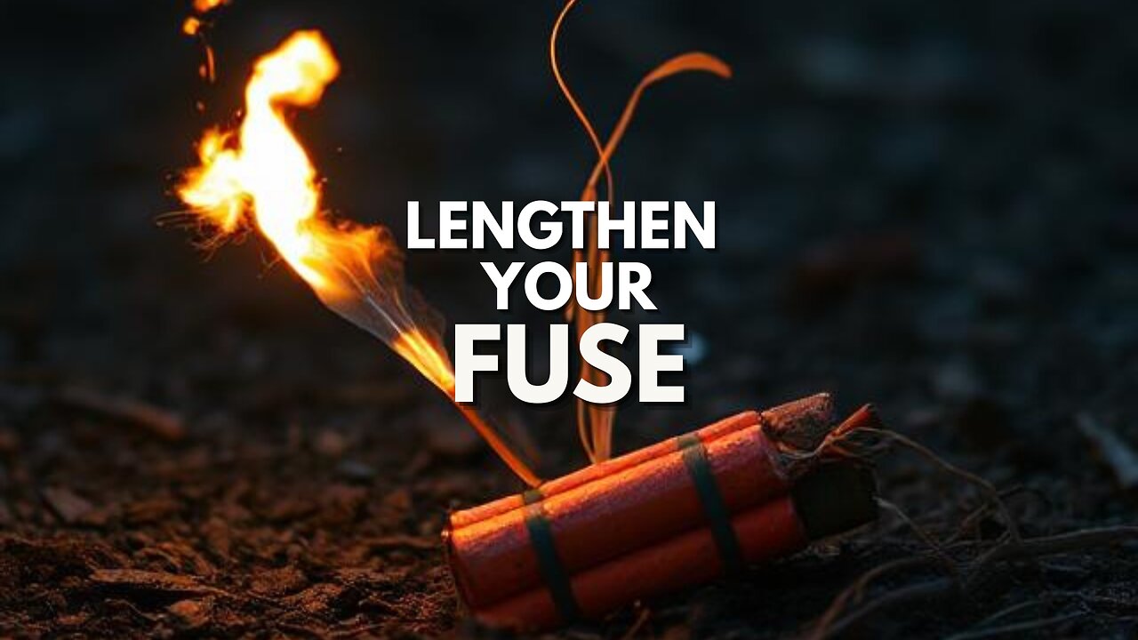 Lengthen Your Fuse - Pastor Bruce Mejia