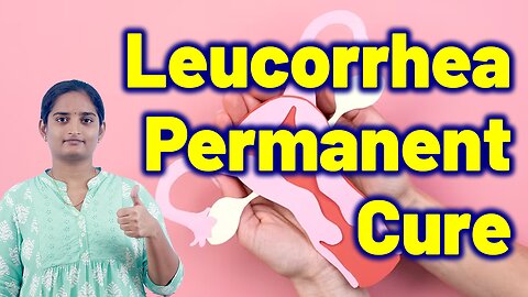 Best Treatment for Leucorrhea in Women | Vaginal discharge Dr. Bharadwaz | Homeopathy, Medicine