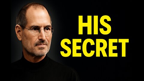 The Hidden Mindset Behind Steve Jobs’ Success