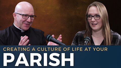 How to Build a Pro-Life Parish: Practical Guidance from Fr. Boquet