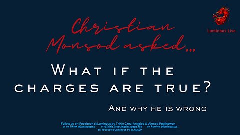 Christian Monsod said, "What if the charges are true?"