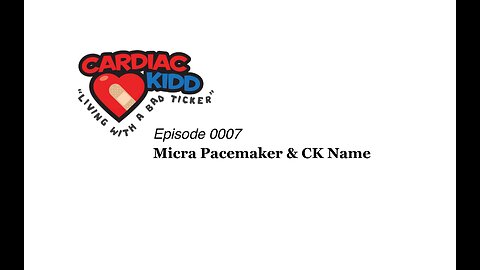 ck_ep0007_Micra Pacemakers & CK name