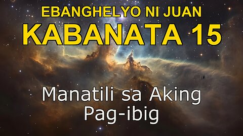 John 15 | Ebanghelyo ni John Kabanata 15 | Bible in Tagalog