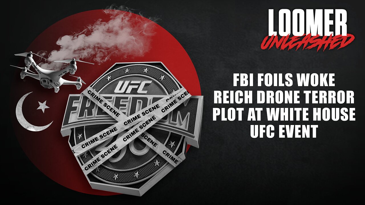 EP194: FBI Foils Woke Reich Drone Terror Plot At White House UFC Event