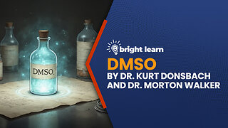 BrightLearn - DMSO by Dr. Kurt Donsbach and Dr. Morton Walker