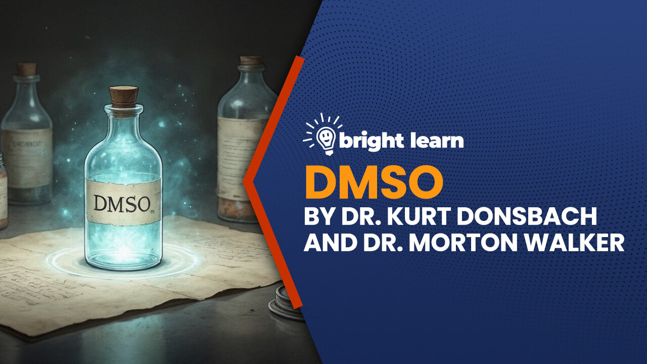 BrightLearn - DMSO by Dr. Kurt Donsbach and Dr. Morton Walker