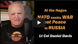 At the Hague NATO Seeks WAR, not Peace w/RUSSIA Lt Col Daniel Davis