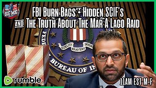 FBI Burn Bags, Hidden SCIF’s & Truth About Mar-A-Lago Raid