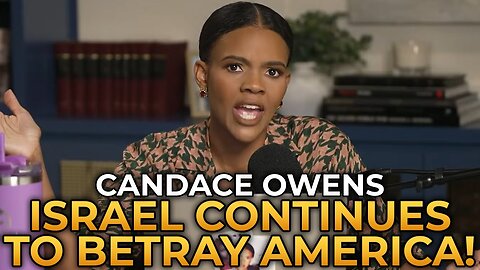 Israel and Donald Trump Continue to Betray America - Candace Owens