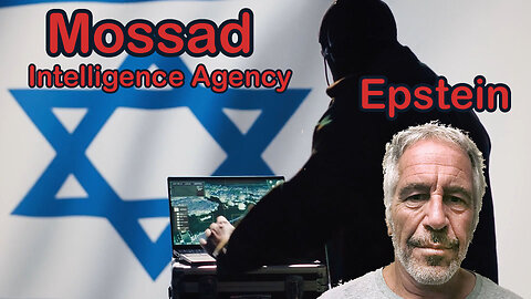 Did Mossad Control Epstein's Secrets?