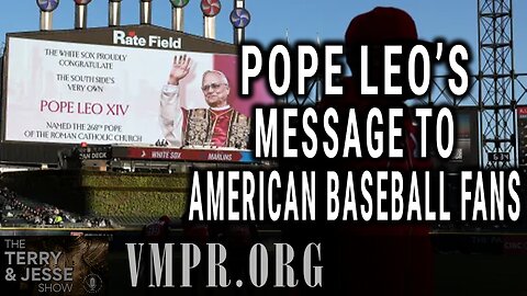 16 Jun 25, The Terry & Jesse Show: Pope Leo’s Message to American Baseball Fans