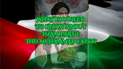 What You Need to Know About Islam Part I: Did Muhammad Exist?