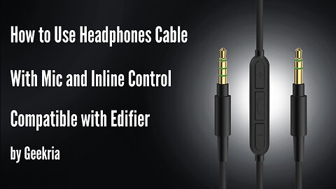 How to Use Headphones Cable With Mic and Inline Control Compatible with Edifier by Geekria