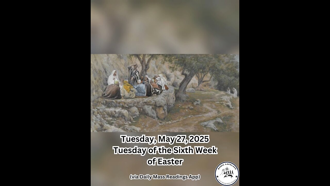 Tuesday, May 27, 2025 Tuesday of the Sixth Week of Easter #faith #readings #easter2025