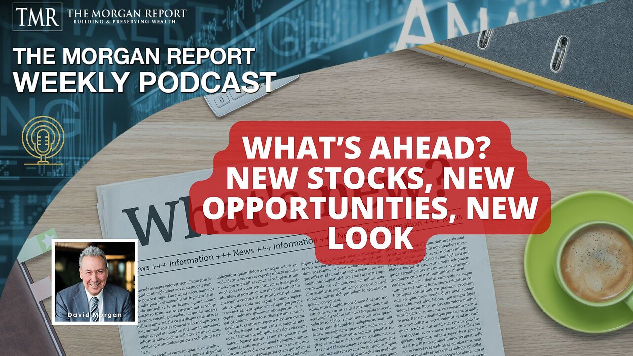 What’s Ahead: New Stocks, New Opportunities, New Look