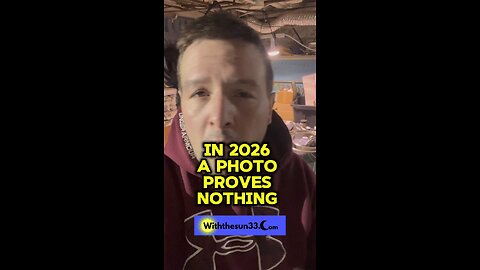 In 2026 a photo proves nothing