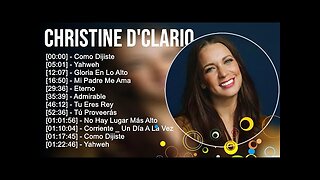 Christine D'clario - Sus Mejor Adoración Grandes Éxitos Mix - Alabanza Musica Cristiana.
