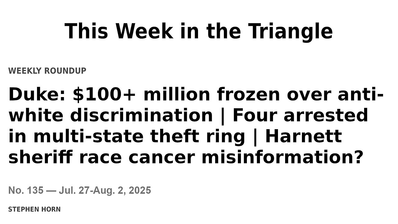 This Week in the Triangle: Feds freeze Duke funding over DEI, CCP students?, etc.