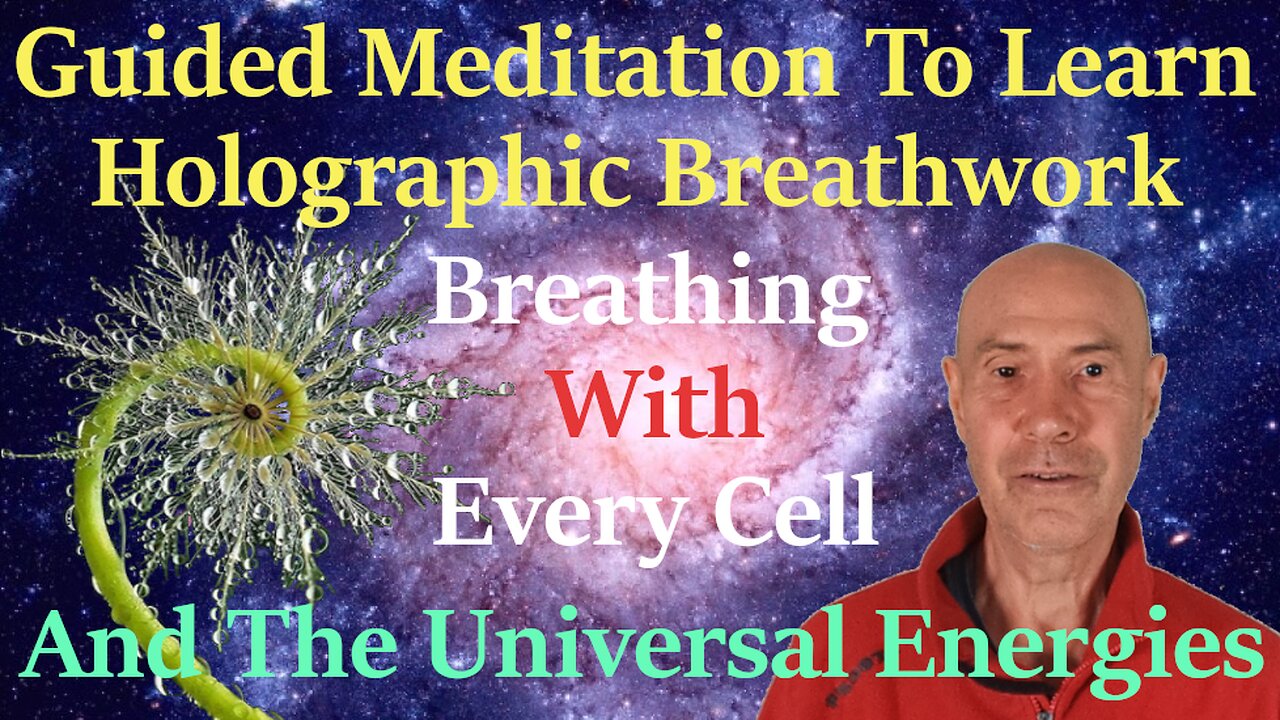Guided Meditation To Learn Holographic Breathing - Breathing With Every Cell & The Universe Energies