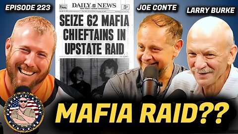 Mafia Raid: The Apalachin Meeting | American Loser Podcast Ep 223 w/ Joe Conte & Larry Burke