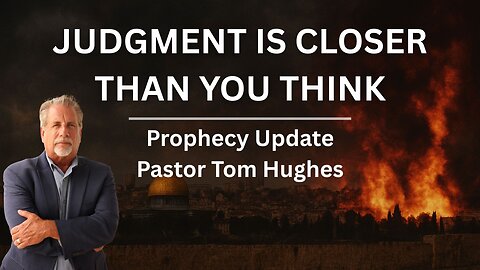 "Judgment Is Closer Than You Think | Israel’s Peace Deals Are a Setup" PROPHECY UPDATE Pastor Tom