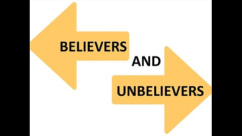 Believers, unbelievers and their respective outcomes