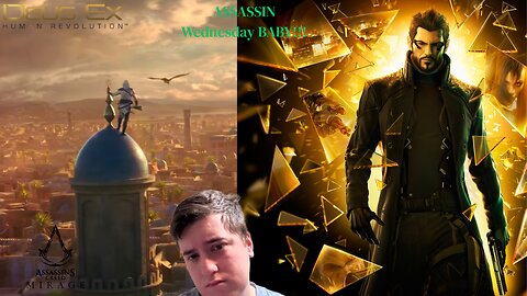 Assassin Wednesday Baby!!! | Deus Ex Human Revolution | Possibly AC Mirage (Idk)
