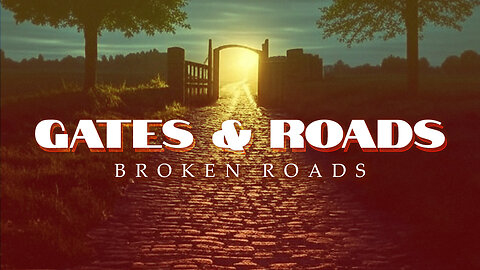 The Remnant Church: Gates & Roads: Broken Roads - Todd Blanton