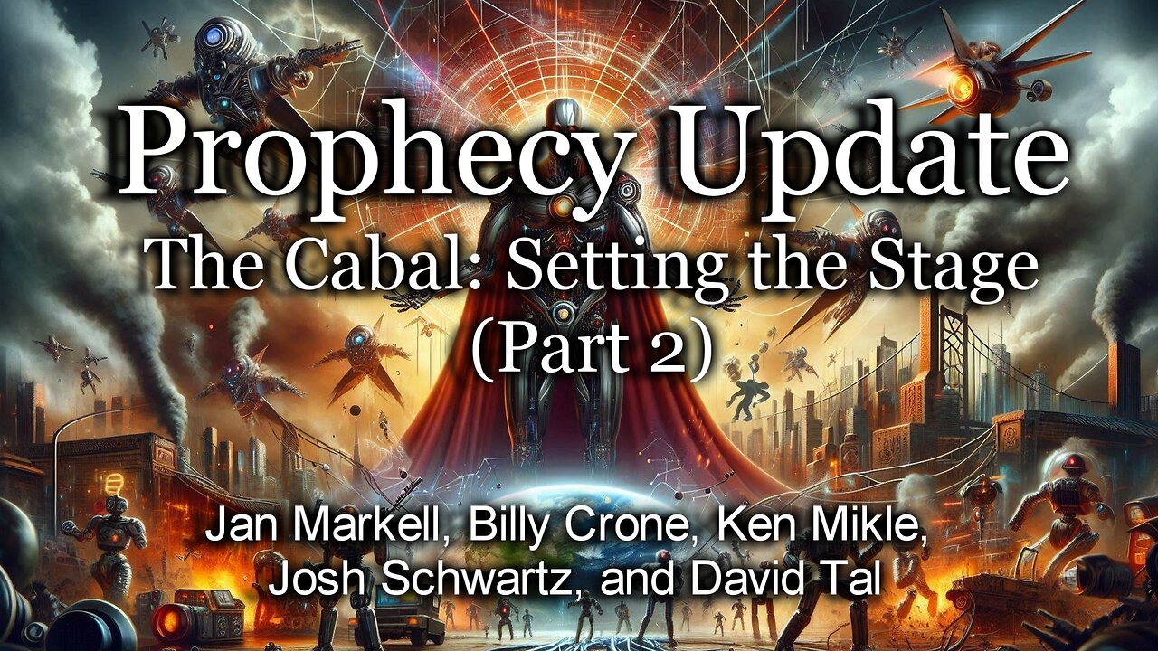 Prophecy Update: The Cabal: Setting the Stage (Part 2)