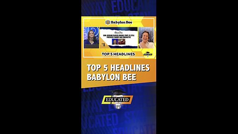 🐝Top 5 Babylon Bee Headlines