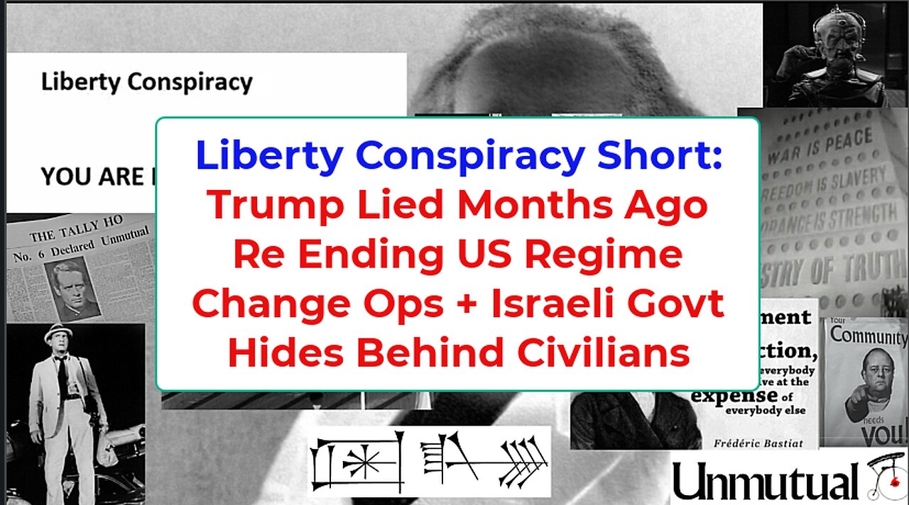 Liberty Conspiracy Short: Trump Lied Re US Not Seeking Regime Changes, IDF's Human Shields