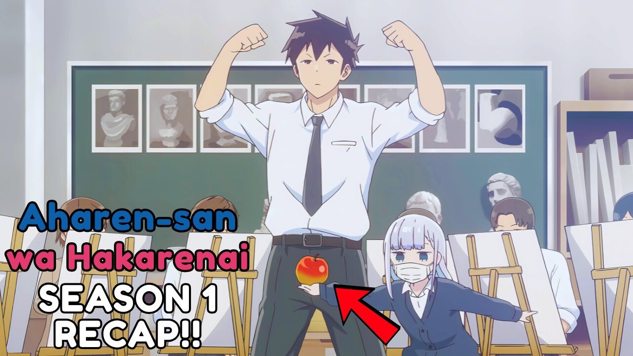 Aharen Is Indecipherable Season 1 Recap! | A Silent Girl, A Clueless Friend!