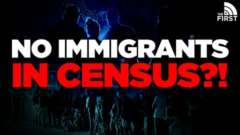 Immigrants To Be REMOVED From Census?!
