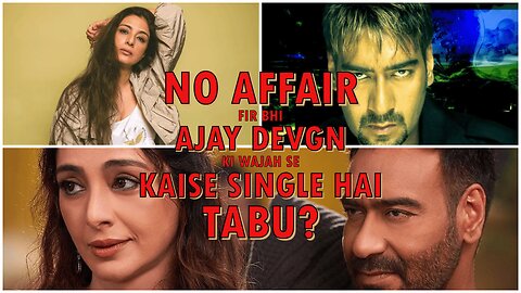 No Affair,fir bhi Ajay Devgn ki wajah se kaise Single hai Tabu?