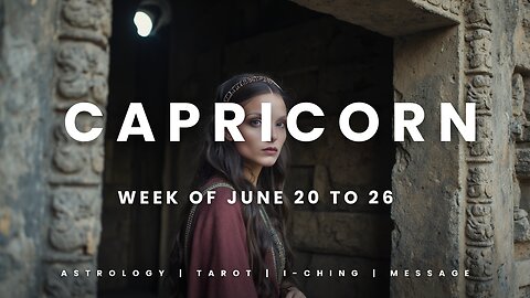 CAPRICORN Week of JULY 20 to 26